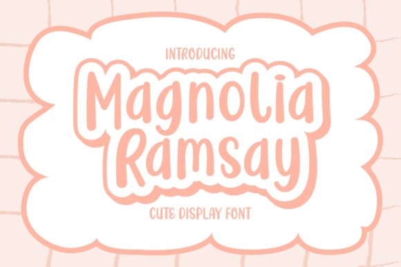 Discover Magnolia Ramsay: A Friendly Display Font