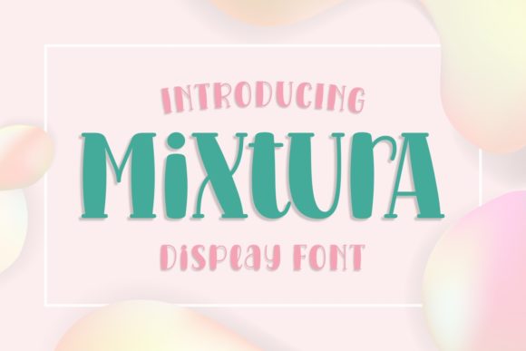 Mixtura: A Playful Display Font for Creative Projects